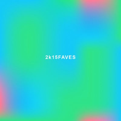 2015 Faves Pt. 1
