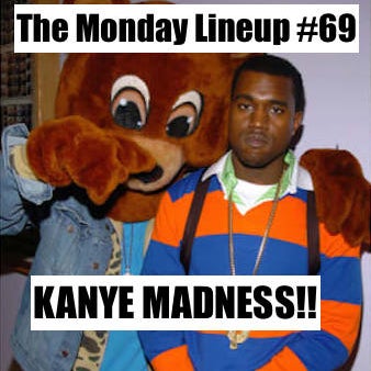 The Monday Lineup #69: KANYE MADNESS!! ft. RT and Randall