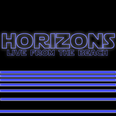 HORIZONS #67 Live From the Beach