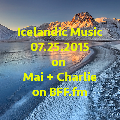 July 25, 2015: Icelandic Music on 'Mai +Charlie'