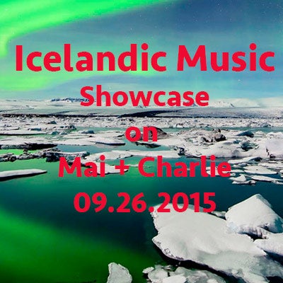 September 26, 2015: Icelandic Music on 'Mai +Charlie'
