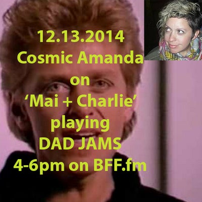 December 13, 2014: Cosmic Amanda plays Dad Jams on 'Mai + Charlie'