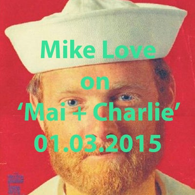 December 26, 2015: Mike Love spins jams on 'Mai + Charlie' (re-broadcast)
