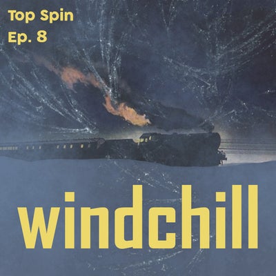 Ep. 8 - "Windchill"