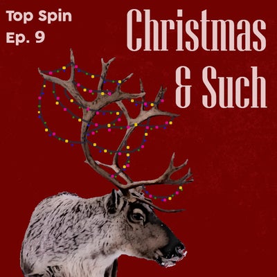 Ep. 9 - "Christmas & Such"